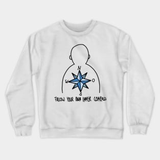 Follow Your Own Inner Compass Motivation Crewneck Sweatshirt